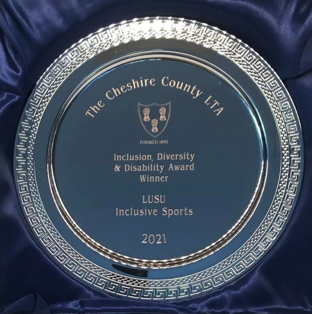 A silver plate Trophy with the following engraved 'Inclusion, Diversity & Disability Award Winner LUSU Inclusive Sports 2021'